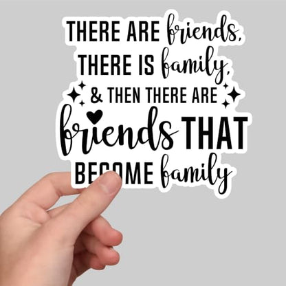 (3Pcs) There are Friends There is Family Inspirational Sticker Best Friend Friendship Motivational Decorative Stickers Waterproof Vinyl Decal for Tumbler Water Bottle Laptop Mug Size 3x2.9 Inches