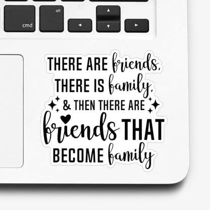 (3Pcs) There are Friends There is Family Inspirational Sticker Best Friend Friendship Motivational Decorative Stickers Waterproof Vinyl Decal for Tumbler Water Bottle Laptop Mug Size 3x2.9 Inches
